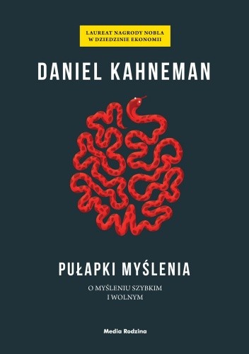 Daniel Kahneman - Pułapki myślenia